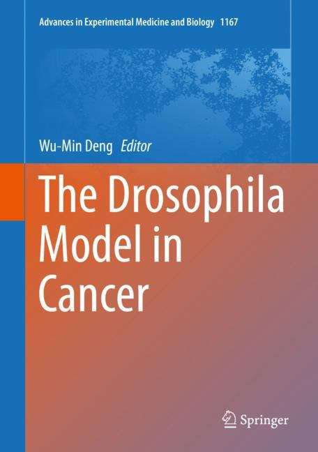 Book cover of The Drosophila Model in Cancer (1st ed. 2019) (Advances in Experimental Medicine and Biology #1167)