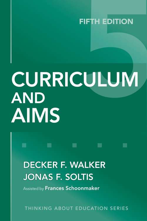 Book cover of Curriculum And Aims (5) (Thinking About Education Ser.)