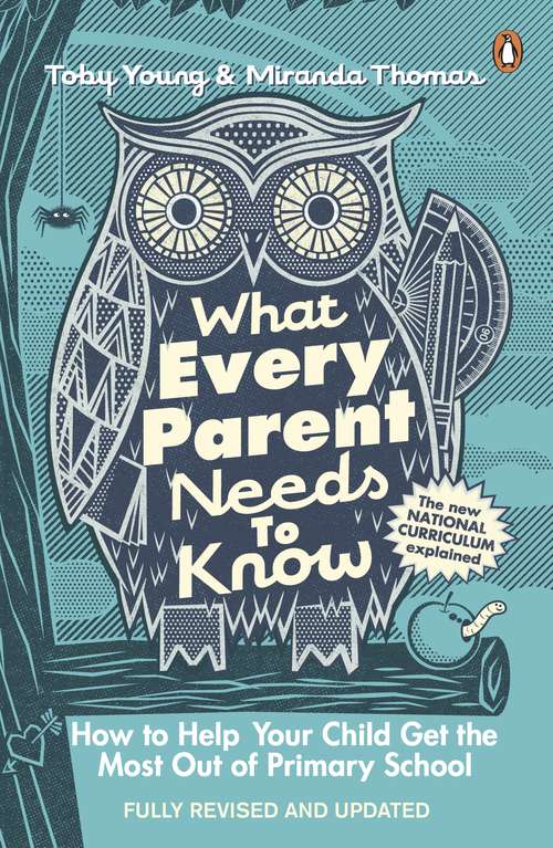 Book cover of What Every Parent Needs to Know: How to Help Your Child Get the Most Out of Primary School