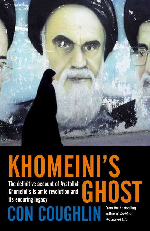 Book cover of Khomeini's Ghost: Iran since 1979