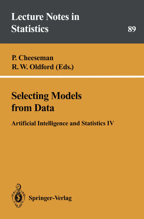 Book cover of Selecting Models from Data: Artificial Intelligence and Statistics IV (1994) (Lecture Notes in Statistics #89)