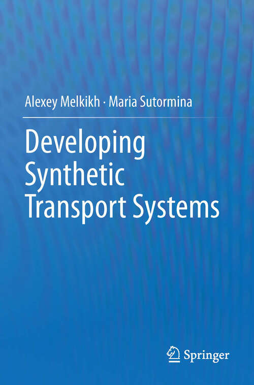 Book cover of Developing Synthetic Transport Systems (2013) (Springerbriefs In Biochemistry And Molecular Biology Ser.)