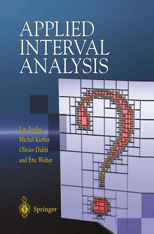 Book cover of Applied Interval Analysis: With Examples in Parameter and State Estimation, Robust Control and Robotics (2001)