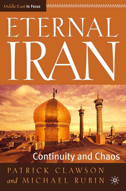 Book cover of Eternal Iran: Continuity and Chaos (2005) (Middle East in Focus)