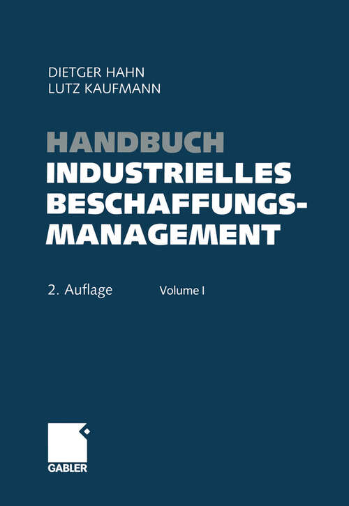 Book cover of Handbuch Industrielles Beschaffungsmanagement: Internationale Konzepte — Innovative Instrumente — Aktuelle Praxisbeispiele (2., überarb. u. erw. Aufl. 2002)