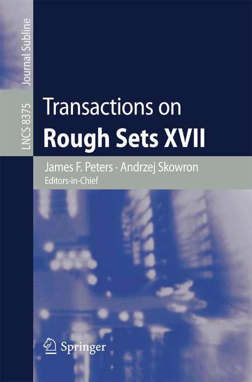 Book cover of Transactions on Rough Sets XVII (2014) (Lecture Notes in Computer Science #8375)
