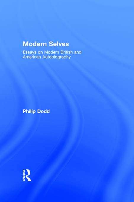 Book cover of Modern Selves: Essays on Modern British and American Autobiography