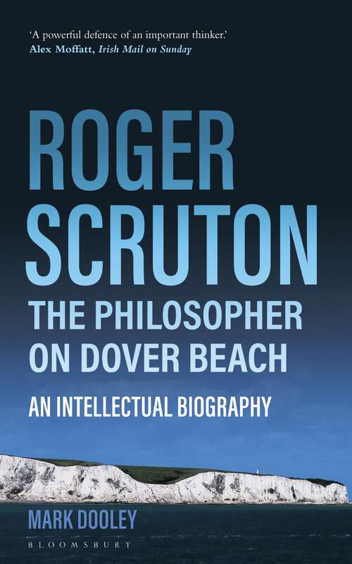 Book cover of Roger Scruton: The Philosopher On Dover Beach