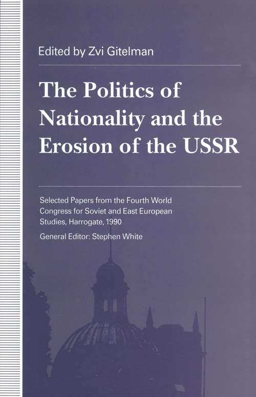 Book cover of Politics of Nationality and the Erosion of the USSR (1st ed. 1992) (International Council for Central and East European Studies)