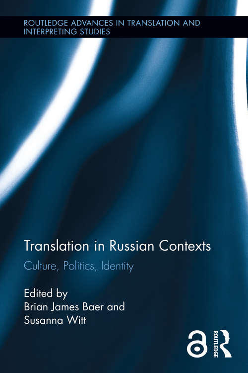 Book cover of Translation in Russian Contexts: Culture, Politics, Identity (Routledge Advances in Translation and Interpreting Studies)