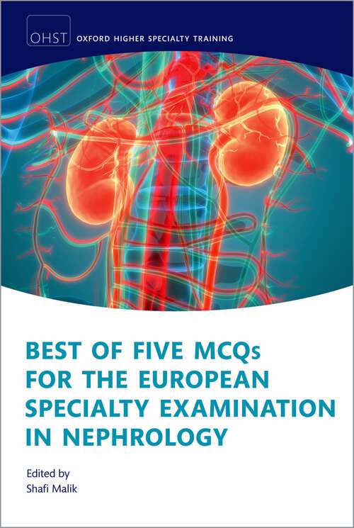 Book cover of Best of Five MCQs for the European Specialty Examination in Nephrology (Oxford Higher Specialty Training)