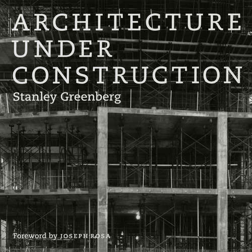Book cover of Architecture under Construction