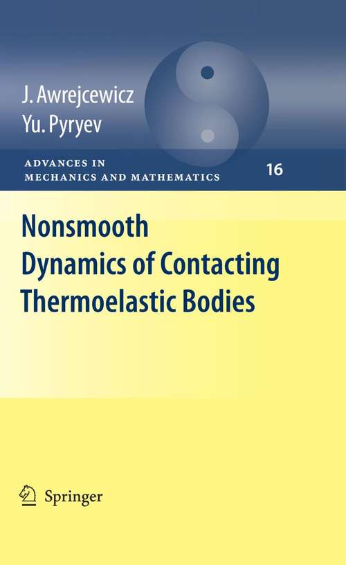 Book cover of Nonsmooth Dynamics of Contacting Thermoelastic Bodies (2009) (Advances in Mechanics and Mathematics #16)