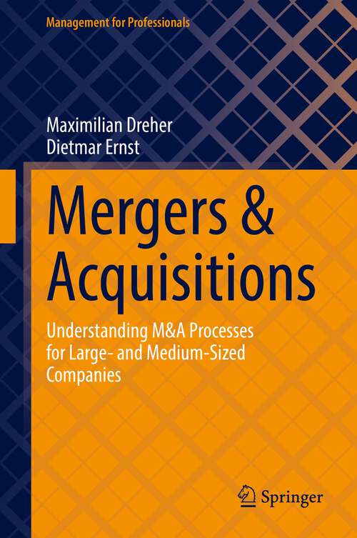 Book cover of Mergers & Acquisitions: Understanding M&A Processes for Large- and Medium-Sized Companies (1st ed. 2022) (Management for Professionals)