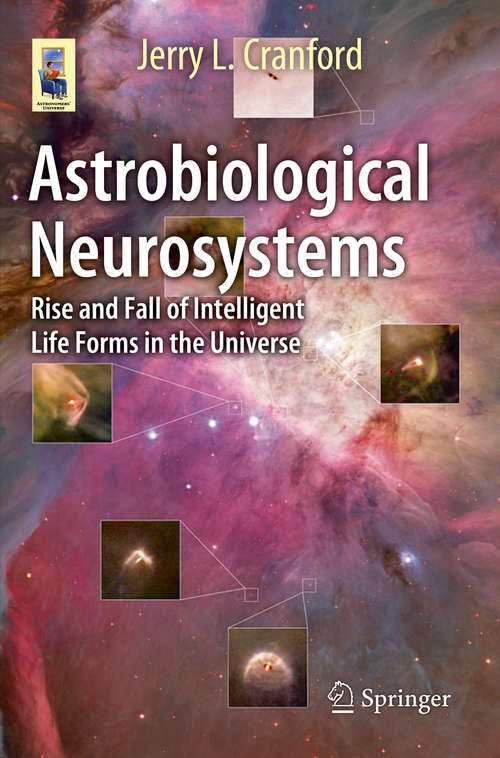 Book cover of Astrobiological Neurosystems: Rise and Fall of Intelligent Life Forms in the Universe (2015) (Astronomers' Universe)