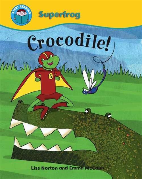 Book cover of Crocodile!(PDF) (Start Reading: Superfrog Series #5)