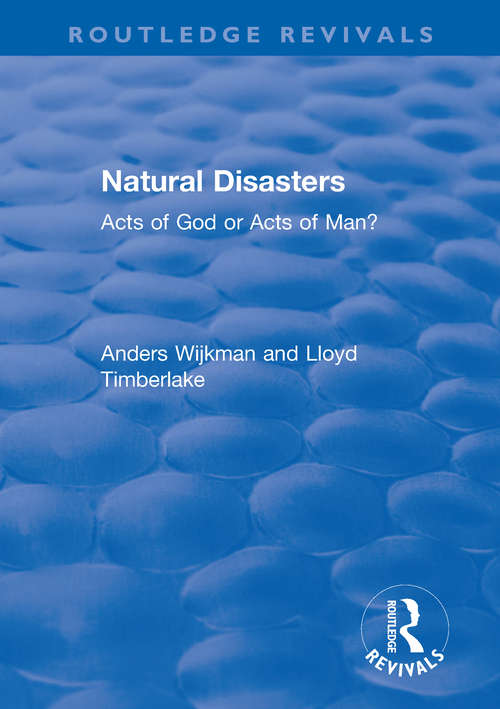 Book cover of Natural Disasters: Acts of God or Acts of Man? (Routledge Revivals)