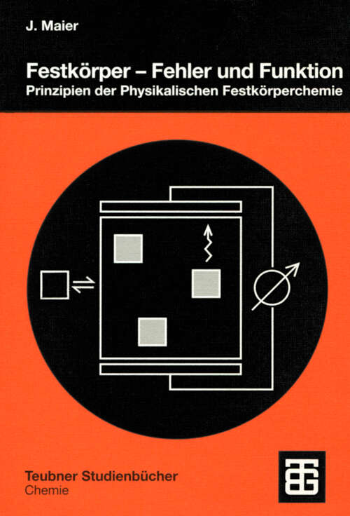 Book cover of Festkörper — Fehler und Funktion: Prinzipien der Physikalischen Festkörperchemie (2000) (Teubner Studienbücher Chemie)