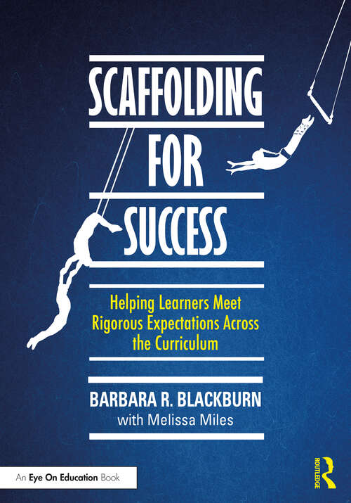 Book cover of Scaffolding for Success: Helping Learners Meet Rigorous Expectations Across the Curriculum