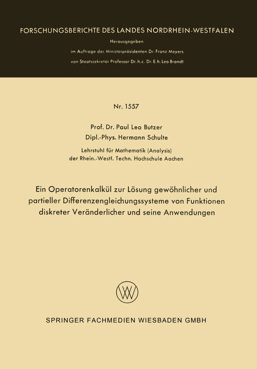 Book cover of Ein Operatorenkalkül zur Lösung gewöhnlicher und partieller Differenzengleichungssysteme von Funktionen diskreter Veränderlicher und seine Anwendungen (1965) (Forschungsberichte des Landes Nordrhein-Westfalen #1557)