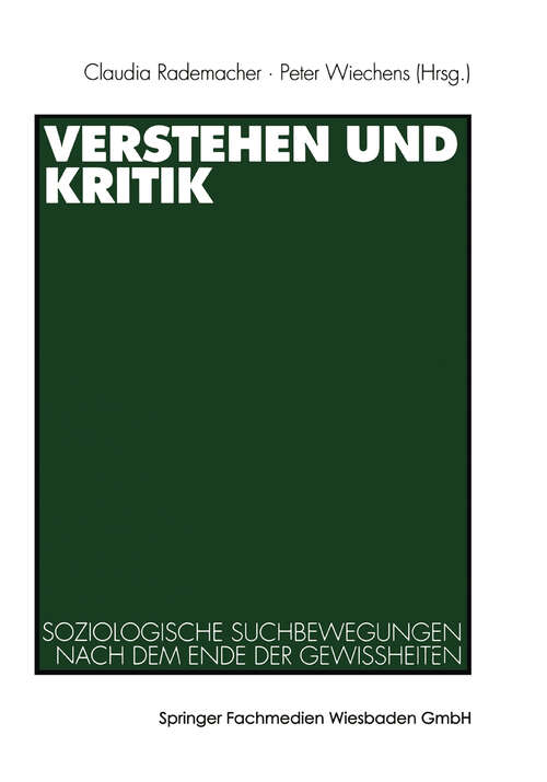 Book cover of Verstehen und Kritik: Soziologische Suchbewegungen nach dem Ende der Gewissheiten. Festschrift für Rolf Eickelpasch (2000)