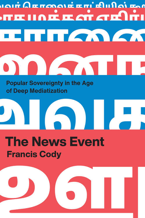 Book cover of The News Event: Popular Sovereignty in the Age of Deep Mediatization