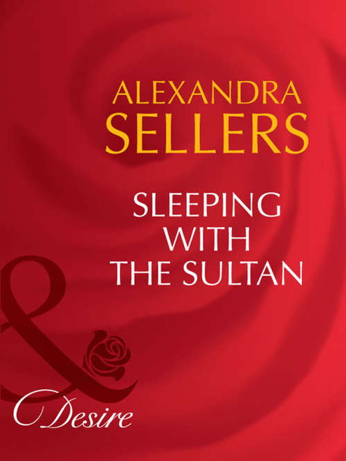 Book cover of Sleeping with the Sultan (ePub First edition) (Sons of the Desert: The Sultans #3)