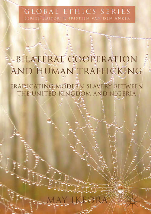 Book cover of Bilateral Cooperation and Human Trafficking: Eradicating Modern Slavery between the United Kingdom and Nigeria