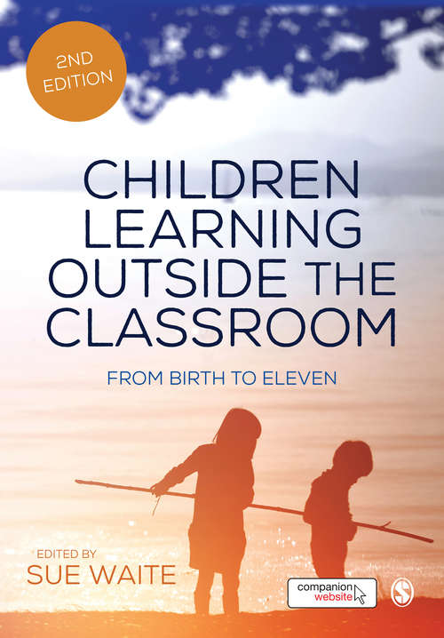 Book cover of Children Learning Outside the Classroom: From Birth to Eleven (2nd edition) (PDF)