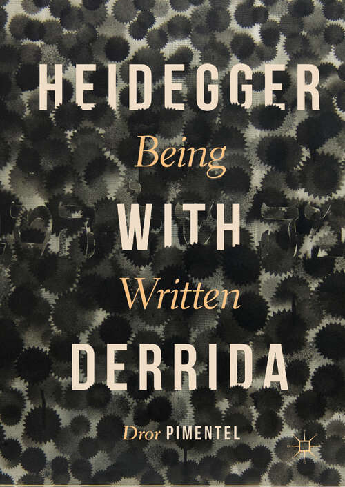 Book cover of Heidegger with Derrida: Being Written (1st ed. 2019)
