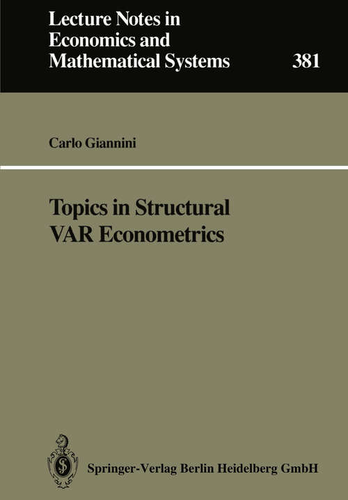 Book cover of Topics in Structural VAR Econometrics (1992) (Lecture Notes in Economics and Mathematical Systems #381)