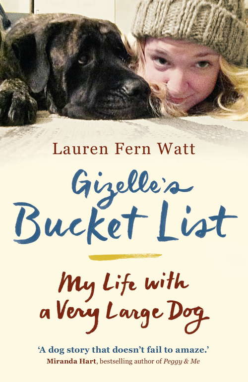 Book cover of Gizelle's Bucket List: My Life With A Very Large Dog