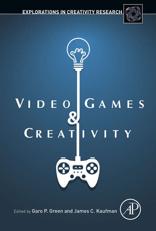 Book cover of Video Games and Creativity (Explorations in Creativity Research)