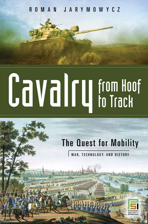 Book cover of Cavalry from Hoof to Track (War, Technology, and History)