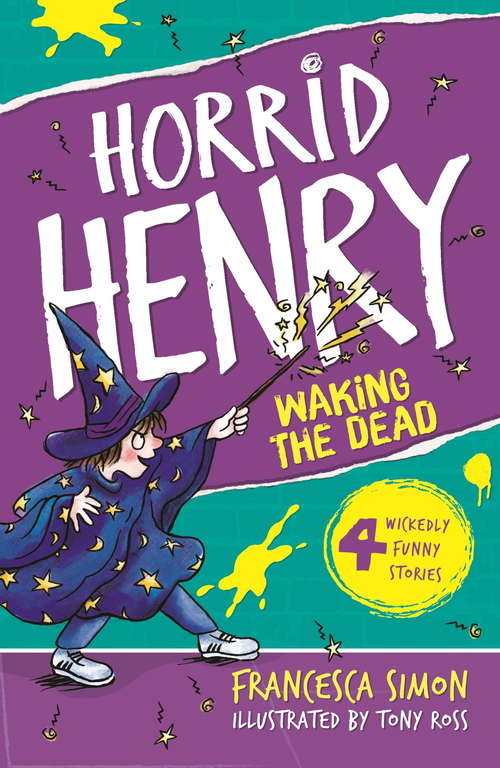 Book cover of Horrid Henry Wakes The Dead: Book 18 (Horrid Henry)