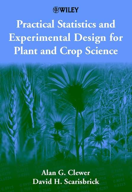 Book cover of Practical Statistics and Experimental Design for Plant and Crop Science