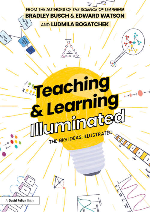 Book cover of Teaching & Learning Illuminated: The Big Ideas, Illustrated