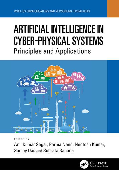 Book cover of Artificial Intelligence in Cyber-Physical Systems: Principles and Applications (Wireless Communications and Networking Technologies)
