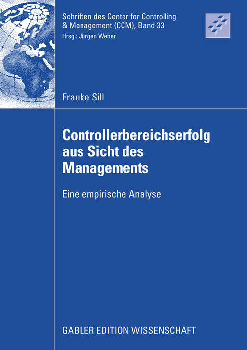 Book cover of Controllerbereichserfolg aus Sicht des Managements: Eine empirische Analyse (2009) (Schriften des Center for Controlling & Management (CCM) #33)