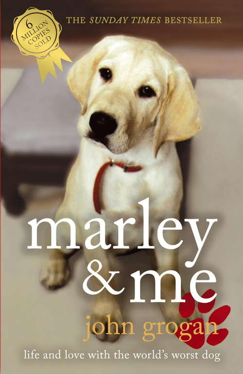 Book cover of Marley & Me: Life And Love With The World's Worst Dog (2) (Choice (crown Publishing) Ser.)