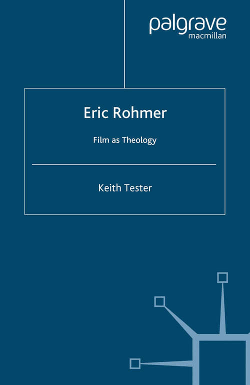 Book cover of Eric Rohmer: Film as Theology (2008)