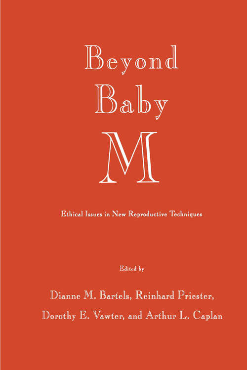 Book cover of Beyond Baby M: Ethical Issues in New Reproductive Techniques (1990) (Contemporary Issues in Biomedicine, Ethics, and Society)