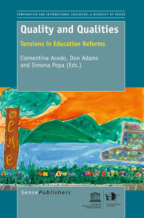 Book cover of Quality and Qualities: Tensions In Education Reforms (2012) (Comparative and International Education: A Diversity of Voices #16)