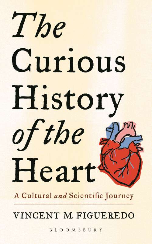 Book cover of The Curious History of the Heart: A Cultural and Scientific Journey