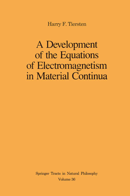 Book cover of A Development of the Equations of Electromagnetism in Material Continua (1990) (Springer Tracts in Natural Philosophy #36)