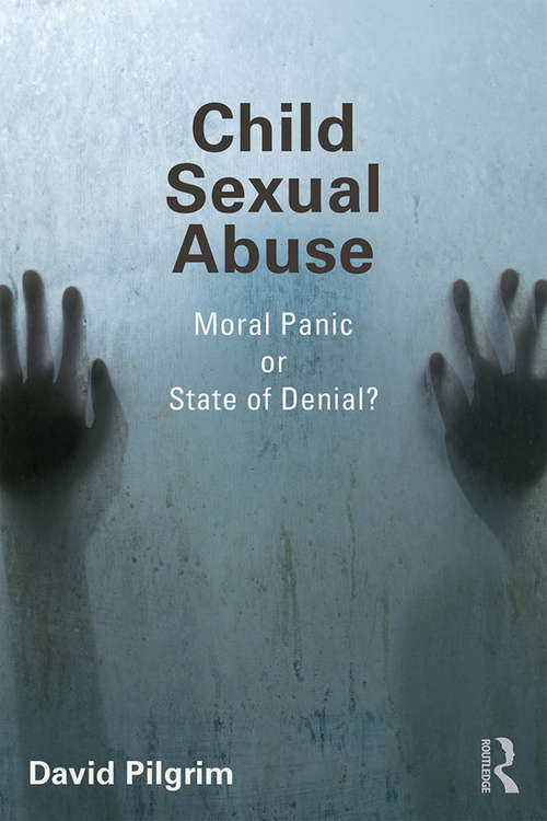 Book cover of Child Sexual Abuse: Moral Panic or State of Denial?