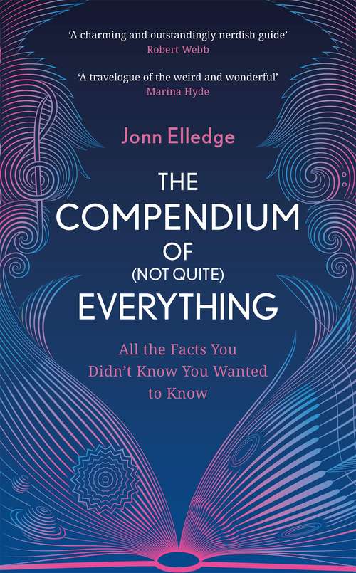 Book cover of The Compendium of (Not Quite) Everything: All the Facts You Didn't Know You Wanted to Know