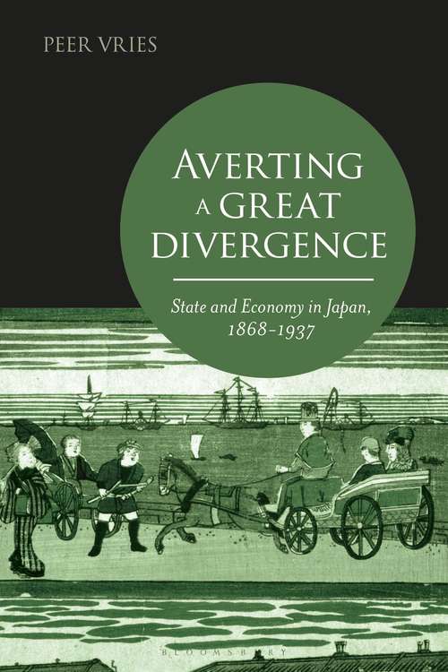 Book cover of Averting a Great Divergence: State and Economy in Japan, 1868-1937