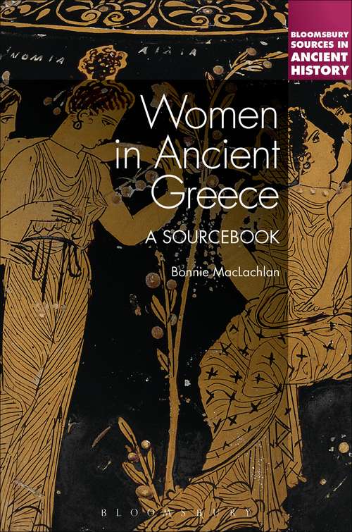 Book cover of Women in Ancient Greece: A Sourcebook (Bloomsbury Sources in Ancient History)