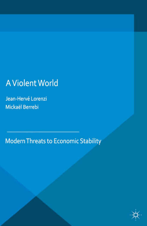 Book cover of A Violent World: Modern Threats to Economic Stability (1st ed. 2016)